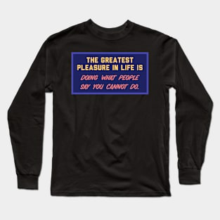 Greatest Pleasure Long Sleeve T-Shirt